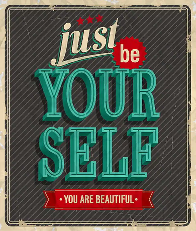 Unknown: Just be your self