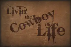 Unknown: Livin the Cowboy Life