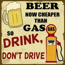 Unknown: Eer now cheaper than gas, drink do not drive