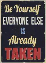 Unknown: Be yourself everyone else is already taken