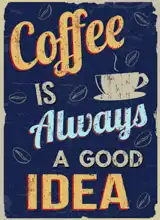 Unknown: Coffee is always a good idea