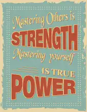 Unknown: Mastering others is strength mastering yourself is true power
